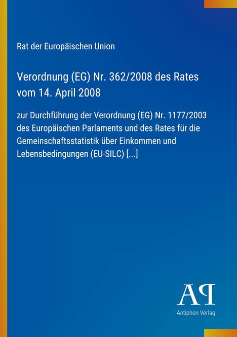 Verordnung (EG) Nr. 362/2008, Rat der Europäischen Union. Blauer Hintergrund, gelber Streifen links. Logo "A" rechts unten.