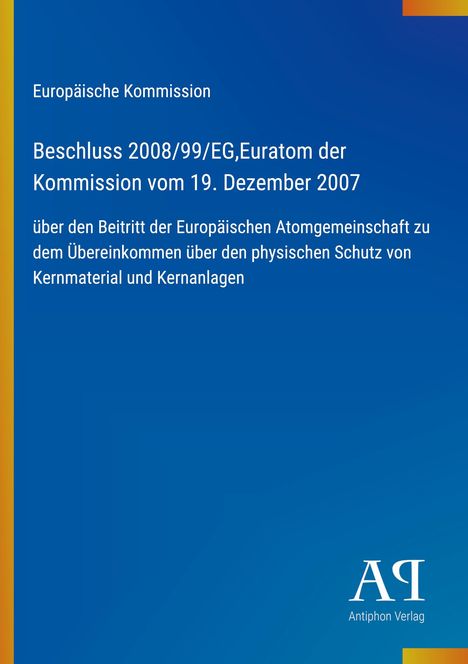 Beschluss der Europ. Kommission 2008/99/EG über den Beitritt zu Schutz von Kernanlagen. Blau mit gelbem Rand.
