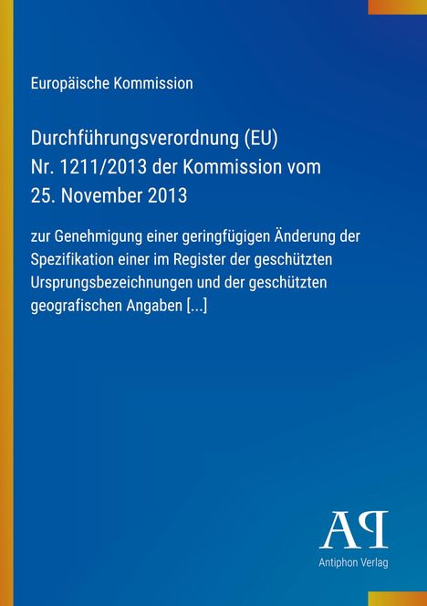 Text: Verordnung (EU) Nr. 1211/2013 zur Änderung geschützter Ursprungsbezeichnungen. Blaues Design, Logo unten rechts.
