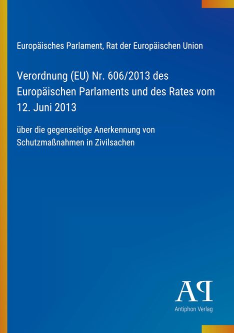 Text über EU-Verordnung Nr. 606/2013 zur Anerkennung von Schutzmaßnahmen in Zivilsachen. Blaues Design, Logo "ΑΡ".
