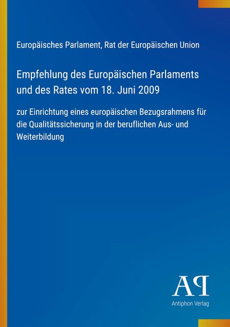 Text: Empfehlung des Europäischen Parlaments und des Rates vom 18. Juni 2009 zur Qualitätssicherung in Bildung. Blau mit kleinem Logo.