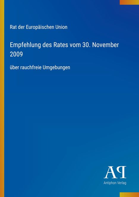 Rat der Europäischen Union: Empfehlung über rauchfreie Umgebungen. Blaues Cover mit gelbem Rand rechts.
