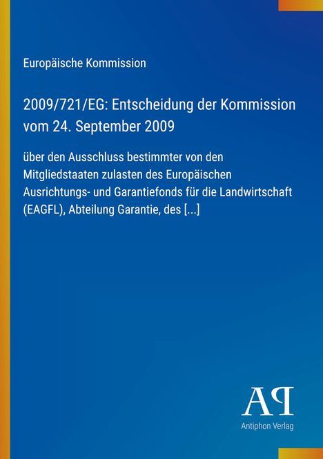 Europäische Kommission: Entscheidung 2009/721/EG, Ausschluss für Landwirtschaftsfonds. Design in Blau und Gelb.