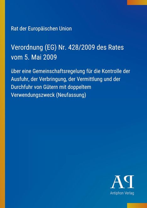 Text: Verordnung (EG) Nr. 428/2009 des Rates vom 5. Mai 2009. Blauer Hintergrund, gelber Rand, Logo unten rechts.