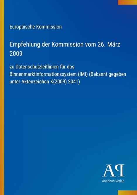 Europäische Kommission Empfehlung vom 26. März 2009 zu Datenschutzrichtlinien im IMI-System. Blaues Design.