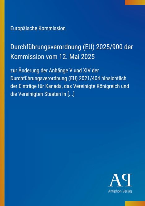 Text: Europäische Kommission, Titel zur Verordnung, Änderungen betreffen Kanada, UK, USA. Logo: Monogramm "AP". Hintergrund blau.
