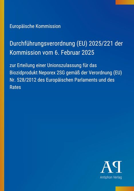 "Europäische Kommission: Durchführungsverordnung (EU) 2025/221 vom 6. Februar 2025; blau mit gelbem Rand."