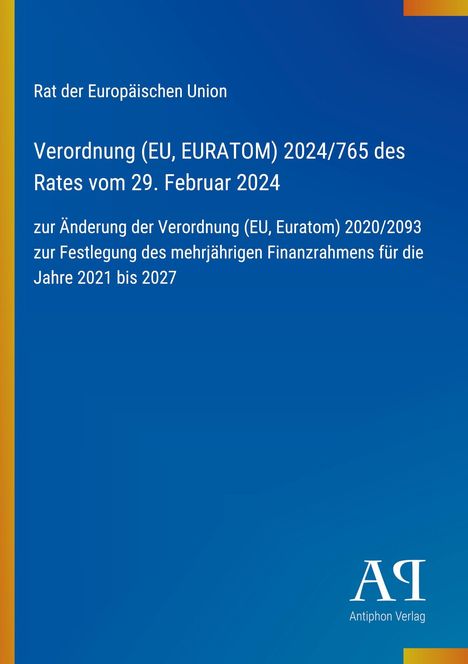 Verordnung (EU, EURATOM) 2024/765 des Rates vom 29. Februar 2024. Blaues Cover, gelber Rand, Verlag unten rechts.