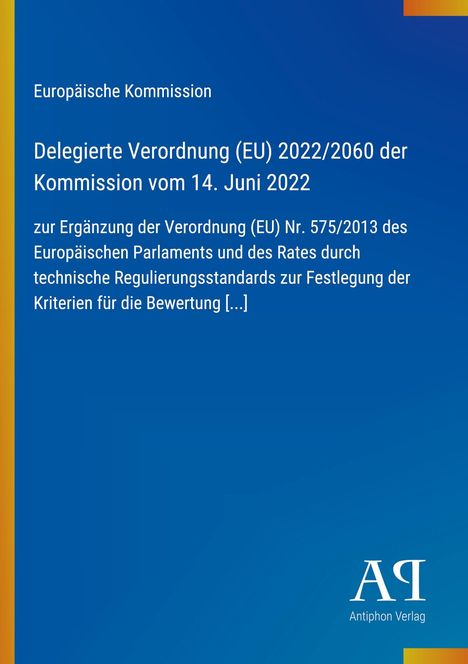 Text: "Europäische Kommission. Delegierte Verordnung (EU) 2022/2060 der Kommission vom 14. Juni 2022. Antiphon Verlag." Blaues Cover mit gelbem Rand.