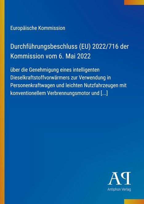 Europäische Kommission, Beschluss über Dieselvorwärmergenehmigung; blau mit gelber Kante, Antiphon Verlag-Logo unten rechts.