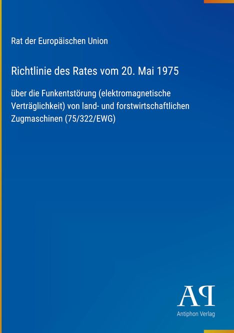 "Richtlinie des Rates vom 20. Mai 1975" über Funkstörung von Zugmaschinen. Blaues Cover, gelber Rand, Logo unten rechts.