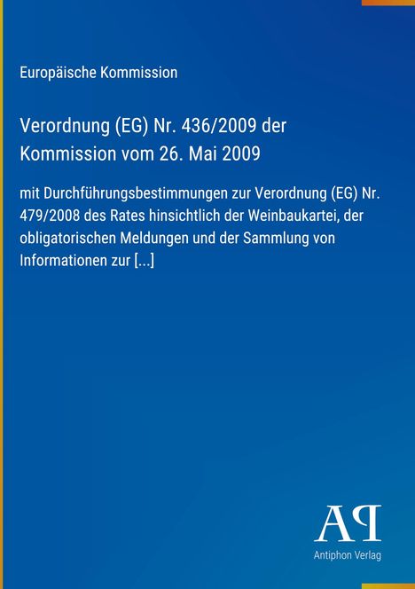 Europäische Kommission, Verordnung (EG) Nr. 436/2009, Weinkarten, blauem Hintergrund, Antiphon Verlag.