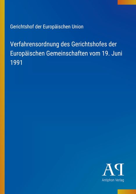 Gerichtshof der Europäischen Union: Verfahrensordnung vom 19. Juni 1991. Blaues Design mit gelbem Rand.