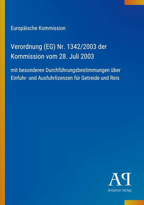 Text: "Europäische Kommission, Verordnung (EG) Nr. 1342/2003, Durchführung zu Lizenzen für Getreide und Reis." Blau mit Logo.