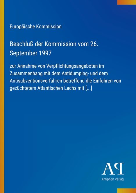 „Europäische Kommission. Beschluß der Kommission vom 26. September 1997. Antiphon Verlag.“ Blauer Hintergrund, gelber Rand links.
