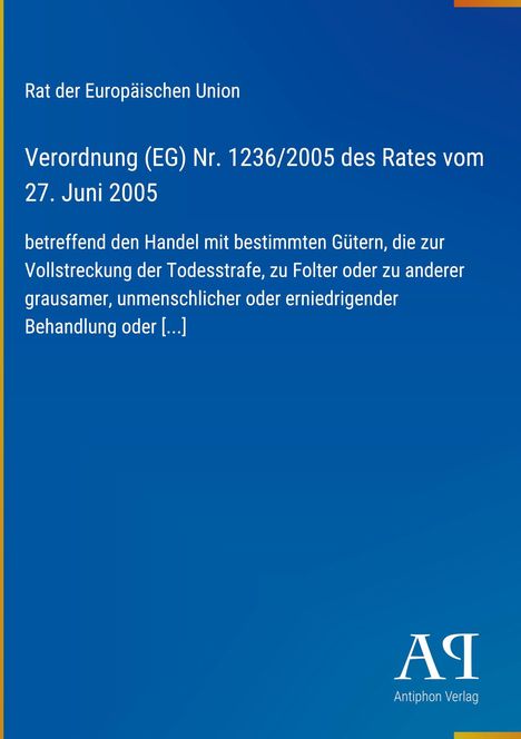 Verordnung (EG) Nr. 1236/2005 des Rates über den Handel mit bestimmten Gütern. Logo mit Initialen "AR".