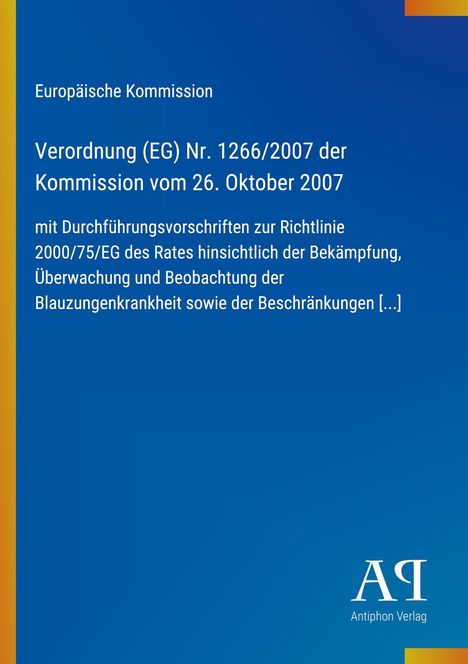 Text: "Europäische Kommission: Verordnung (EG) Nr. 1266/2007" usw. 

Blauer Hintergrund, links gelber Streifen, unten Logo mit "Antiphon Verlag".