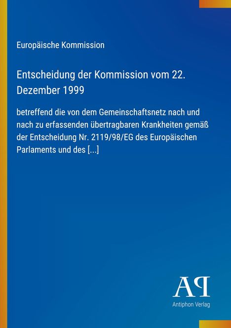 Text: "Entscheidung der Kommission vom 22. Dezember 1999. Europäische Kommission, Antiphon Verlag." Blaues Cover.