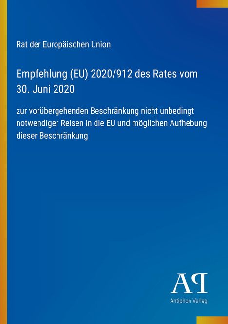 Text: Empfehlung (EU) 2020/912 des Rates vom 30. Juni 2020 zu Reisebeschränkungen. Blaues Design, Logo unten rechts.