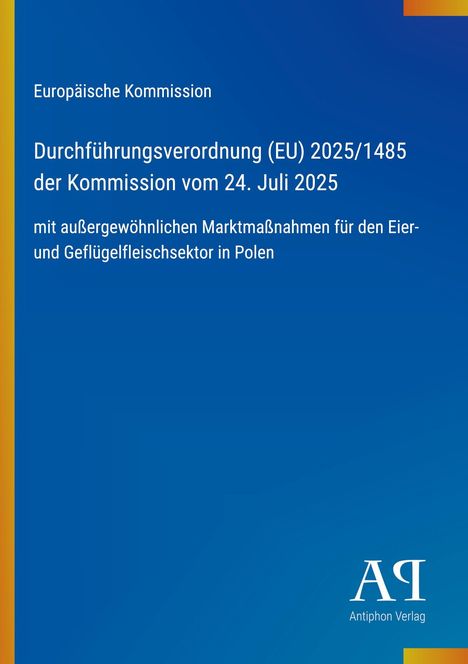 Text: „Europäische Kommission, Durchführungsverordnung (EU) 2025/1485, Juli 2025, Marktmaßnahmen Polen.“ Blaue Titelseite.