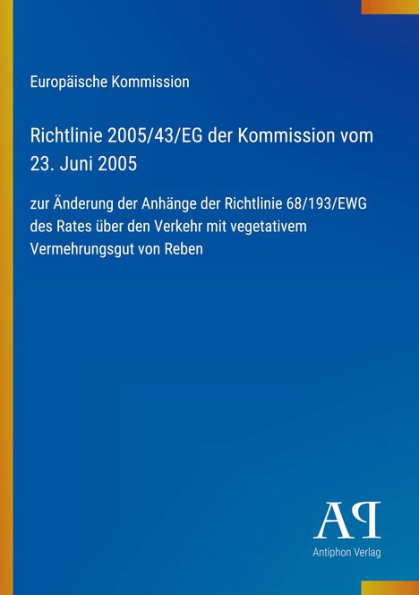 Europäische Kommission: Richtlinie 2005/43/EG, Änderung für Verkehr mit Vermehrungsgut von Reben. Blaues Design.