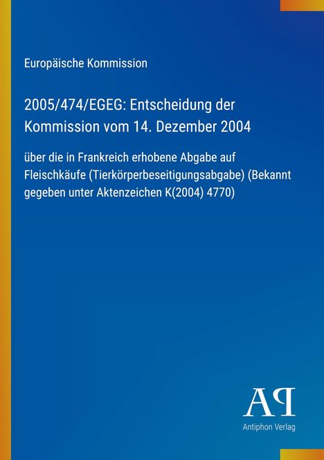 Text über EU-Kommission, Entscheidung zur Abgabe auf Fleischkäufe in Frankreich. Blaues Design, Antiphon Verlag-Logo.