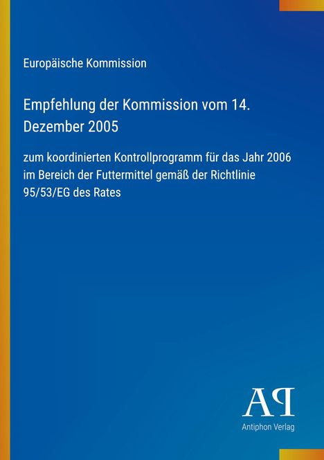 Oben: Europäische Kommission. Haupttitel: Empfehlung vom 14. Dezember 2005. Unten: Blaues Design, "Antiphon Verlag" Logo.