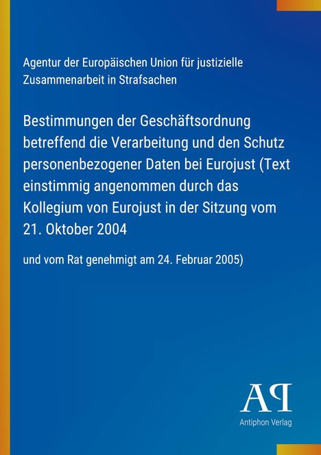 Der Text beschreibt Bestimmungen zum Datenschutz bei Eurojust, genehmigt am 24. Februar 2005. Unten ist ein Logo.