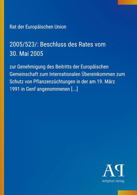 Rat der Europäischen Union; 2005/523/: Beschluss des Rates vom 30. Mai 2005... Blaues Cover, gelber Rand.