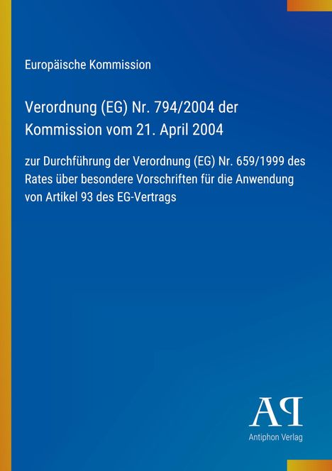 Europäische Kommission, Verordnung (EG) Nr. 794/2004, blauer Hintergrund, gelber Rand, Logo: "AR Antiphon Verlag".