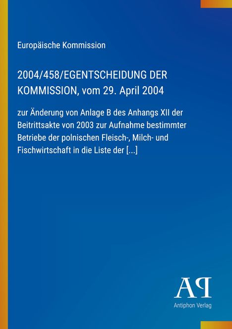 Europäische Kommission, Entscheidung vom 29. April 2004 zur Änderung der Beitrittsakte 2003. Blaues Design mit gelbem Streifen.