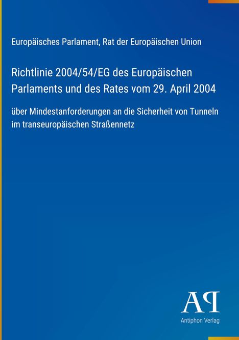 Text: Richtlinie 2004/54/EG über Mindestsicherheitsanforderungen für Tunnel. Europäisches Parlament. Blau mit gelbem Streifen.