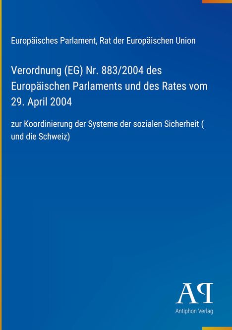 Text: Verordnung (EG) Nr. 883/2004 zur Koordinierung der Systeme der sozialen Sicherheit. Blaues Cover, Antiphon Verlag Logo.