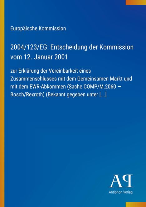 Europäische Kommission, Entscheidung 2004/123/EG, 12. Januar 2001, zur Vereinbarkeit eines Zusammenschlusses. Blaues Cover.