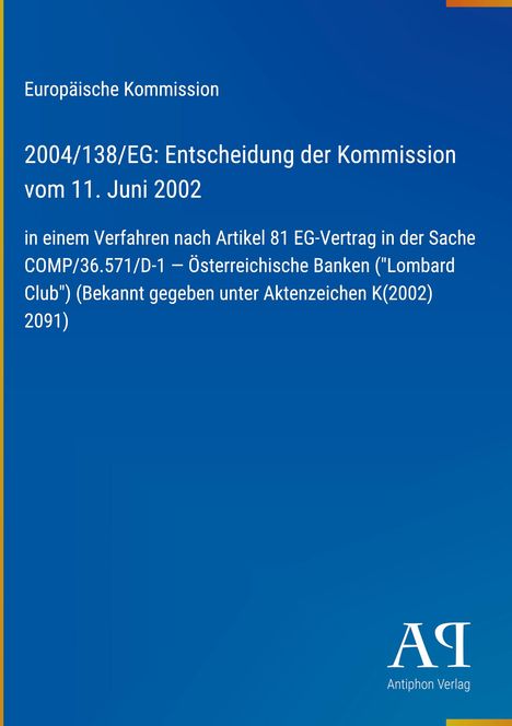 Europäische Kommission 2004/138/EG: Entscheidung vom 11. Juni 2002, betroffen ist der "Lombard Club". Blaues Layout.