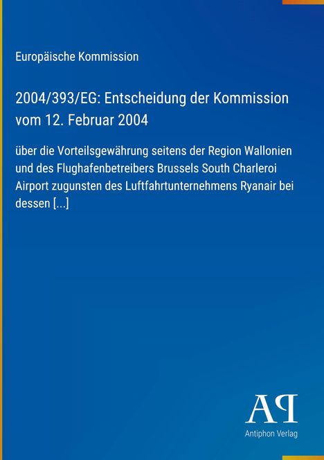 Europäische Kommission, Entscheidung von 2004 zu Ryanair und Brussels South Charleroi Airport, blauer Hintergrund.