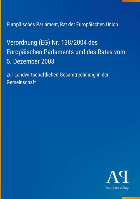 Europäisches Parlament, Verordnung (EG) Nr. 138/2004, landwirtschaftliche Gesamtrechnung, blaues Cover, gelbe Leiste.