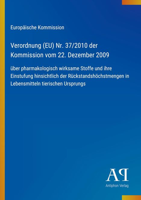 Europäische Kommission, Verordnung (EU) Nr. 37/2010, Kommission 22. Dezember 2009, blaues Cover, gelber Rand.