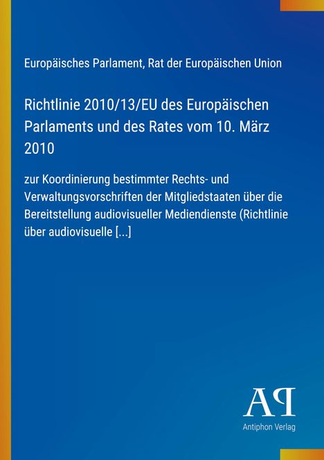 Titel: Richtlinie 2010/13/EU des Europäischen Parlaments. Blauer Hintergrund, Logo "AR Antiphon Verlag" unten rechts.