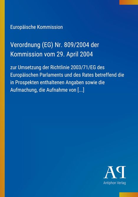 Verordnung (EG) Nr. 809/2004 der Kommission. Blauer Hintergrund, gelber Streifen links, Logo "AR Antiphon Verlag" unten.
