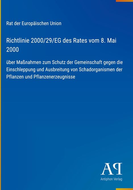 Titel: Richtlinie 2000/29/EG des Rates vom 8. Mai 2000; blaues Cover mit Antiphon Verlag Logo.