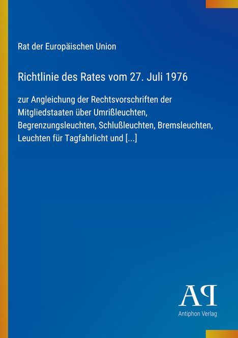 Richtlinie des Rates vom 27. Juli 1976 zur Angleichung der Vorschriften über verschiedene Leuchten. Logo unten rechts: AP.