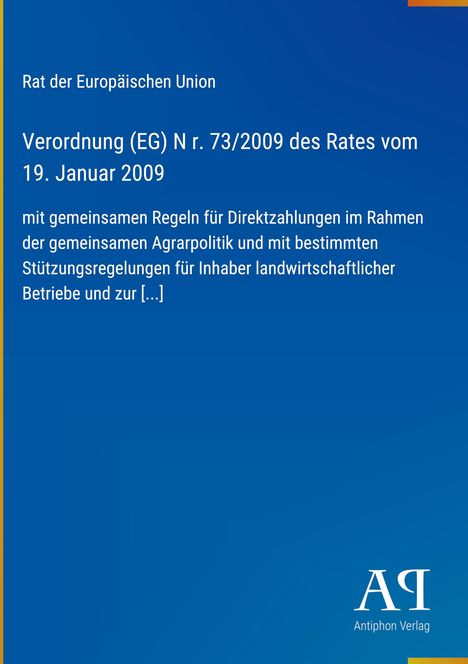 Text: Verordnung (EG) Nr. 73/2009 des Rates. Blaues Cover mit gelbem Rand, Logo "AP" unten rechts.