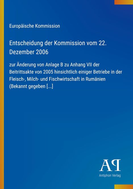 Entscheidung der Kommission vom 22. Dezember 2006 zur Änderung der Beitrittsakte, blaues Cover mit gelbem Streifen.
