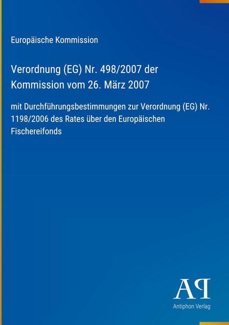 "Europäische Kommission Verordnung (EG) Nr. 498/2007 der Kommission vom 26. März 2007". Blauer Hintergrund, Verlagslogo unten.