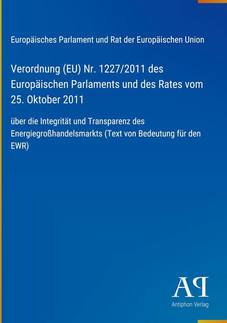 Text über EU-Verordnung zur Integrität im Energiehandel. Dunkelblauer Hintergrund. Unten rechts Logo "Antiphon Verlag".