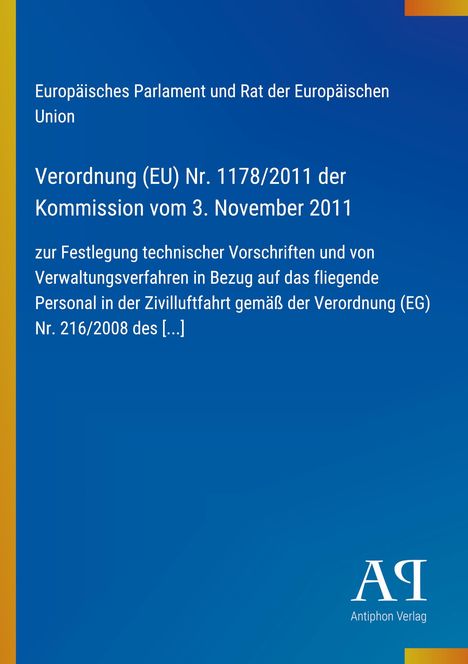 Europäisches Parlament und Rat, Verordnung (EU) Nr. 1178/2011, blau mit gelbem Streifen, Antiphon Verlag-Logo.