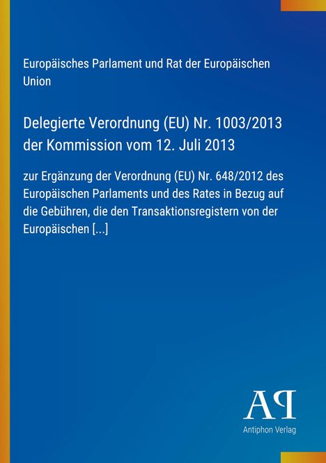 Europäisches Parlament: Verordnung (EU) Nr. 1003/2013 über Gebühren für Transaktionsregister. Blaues Design.