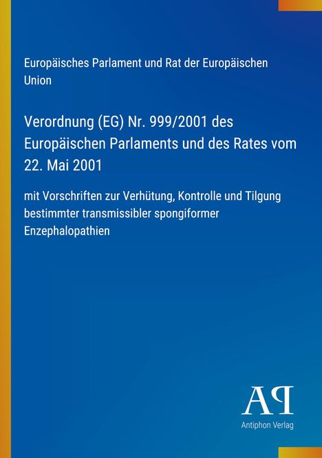 Text: Europäisches Parlament und Rat der Europäischen Union, Verordnung (EG) Nr. 999/2001... Blaues Cover, Verlag-Logo unten.