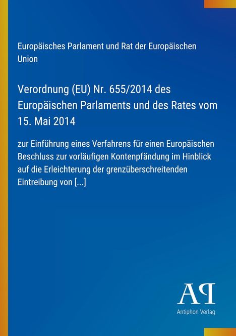 Europäisches Parlament, Verordnung Nr. 655/2014, 15. Mai 2014, Verfahren zur Kontenpfändung, blaues Design, Antiphon Verlag.